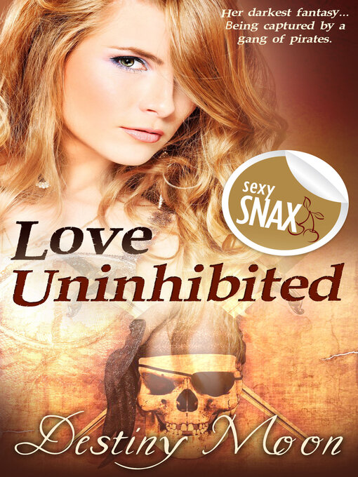 Title details for Love Uninhibited by Destiny Moon - Available